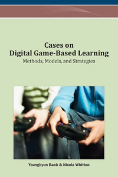 Cover image for book Cases on Digital Game-Based Learning: Methods, Models, and Strategies