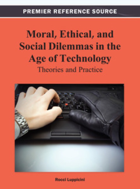 Cover image for book Moral, Ethical, and Social Dilemmas in the Age of Technology: Theories and Practice