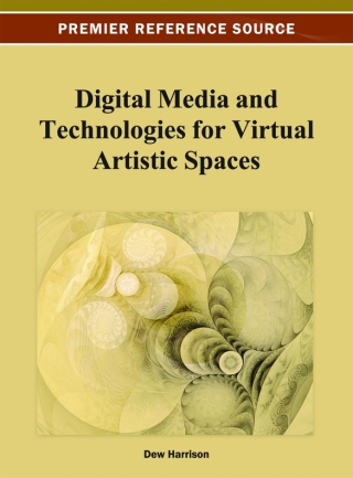 Digital Media and Technologies for Virtual Artistic Spaces