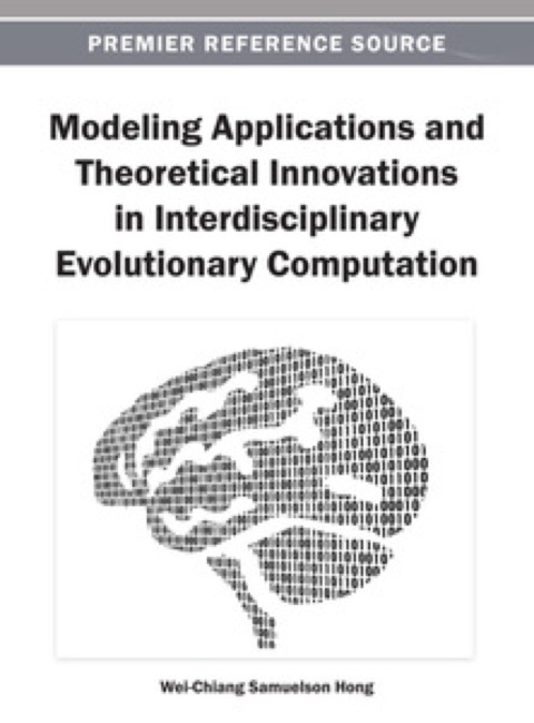 Cover image for book Modeling Applications and Theoretical Innovations in Interdisciplinary Evolutionary Computation
