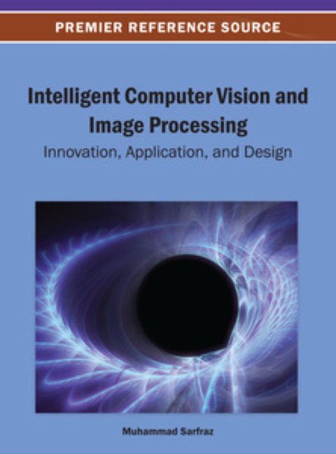Cover image for book Intelligent Computer Vision and Image Processing: Innovation, Application, and Design