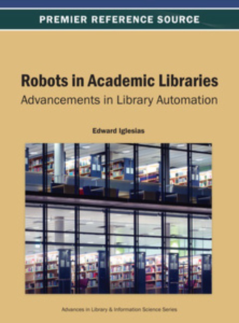 Cover image for book Robots in Academic Libraries: Advancements in Library Automation