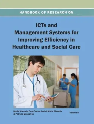 Handbook of Research on ICTs and Management Systems for Improving Efficiency in Healthcare and Social Care