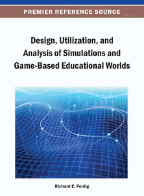 Cover image for book Design, Utilization, and Analysis of Simulations and Game-Based Educational Worlds
