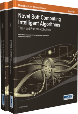 Handbook of Research on Novel Soft Computing Intelligent Algorithms: Theory and Practical Applications