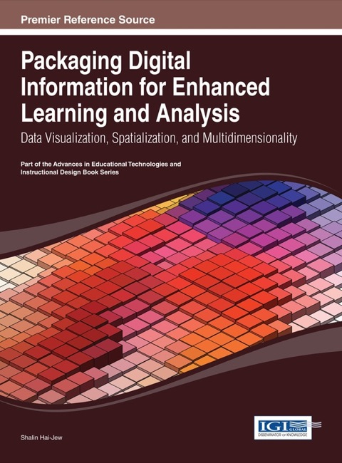 Cover image for book Packaging Digital Information for Enhanced Learning and Analysis: Data Visualization, Spatialization, and Multidimensionality