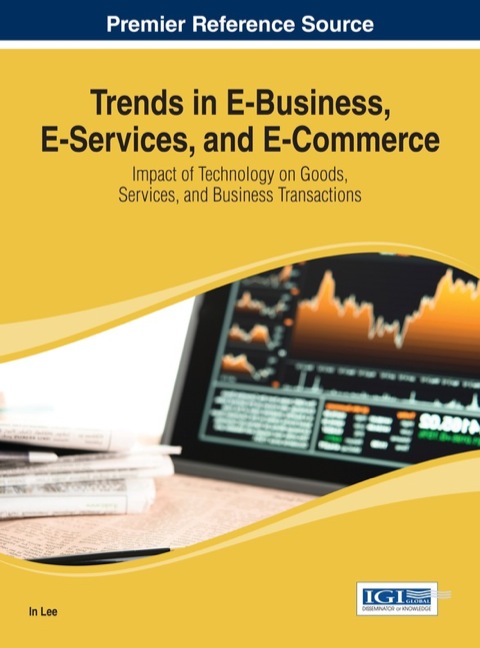 Cover image for book Trends in E-Business, E-Services, and E-Commerce: Impact of Technology on Goods, Services, and Business Transactions