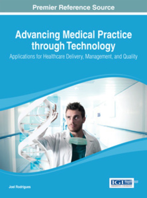 Cover image for book Advancing Medical Practice through Technology: Applications for Healthcare Delivery, Management, and Quality