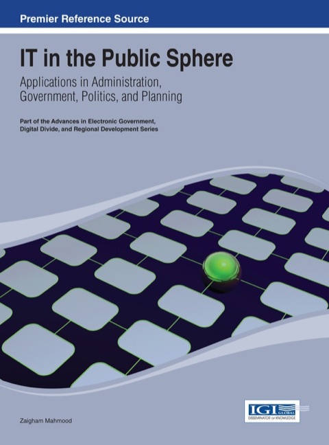 Cover image for book IT in the Public Sphere: Applications in Administration, Government, Politics, and Planning