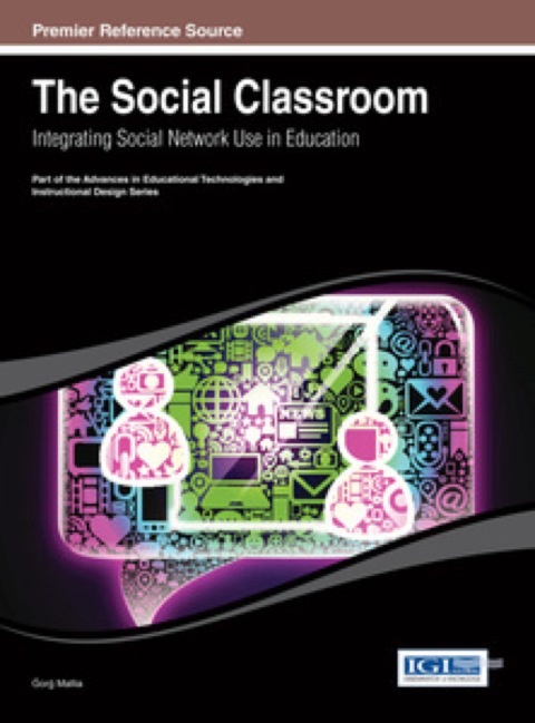 Cover image for book The Social Classroom: Integrating Social Network Use in Education