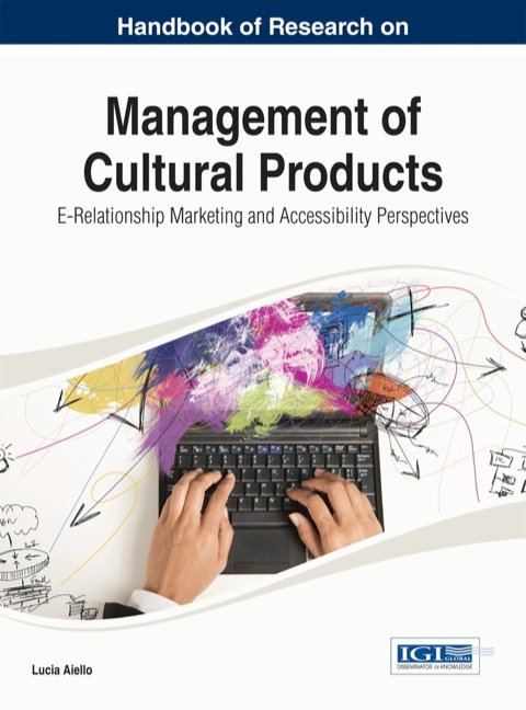 Cover image for book Handbook of Research on Management of Cultural Products: E-Relationship Marketing and Accessibility Perspectives