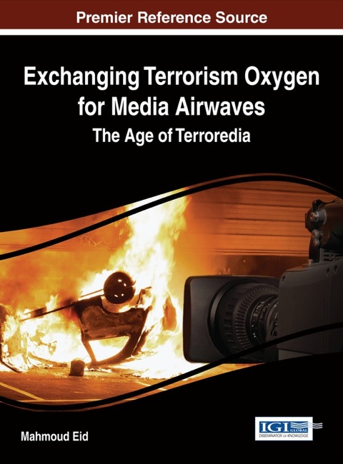 Cover image for book Exchanging Terrorism Oxygen for Media Airwaves: The Age of Terroredia
