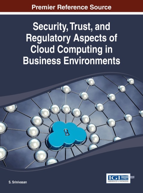 Cover image for book Security, Trust, and Regulatory Aspects of Cloud Computing in Business Environments
