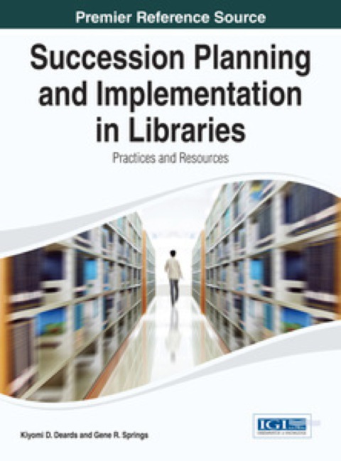 Cover image for book Succession Planning and Implementation in Libraries: Practices and Resources