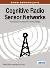 Cover image: Cognitive Radio Sensor Networks: Applications, Architectures, and Challenges 1st edition 9781466662124