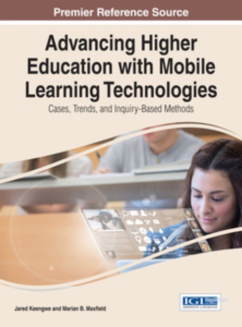 Cover image for book Advancing Higher Education with Mobile Learning Technologies: Cases, Trends, and Inquiry-Based Methods