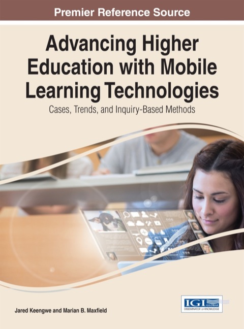 Cover image for book Advancing Higher Education with Mobile Learning Technologies: Cases, Trends, and Inquiry-Based Methods