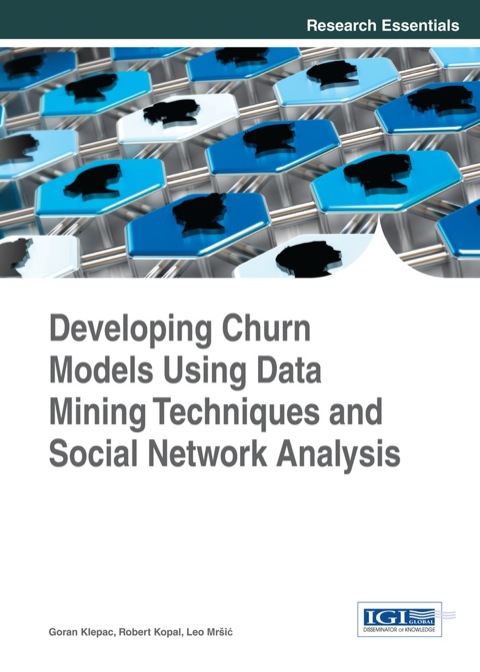Cover image for book Developing Churn Models Using Data Mining Techniques and Social Network Analysis