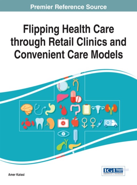 Cover image for book Flipping Health Care through Retail Clinics and Convenient Care Models