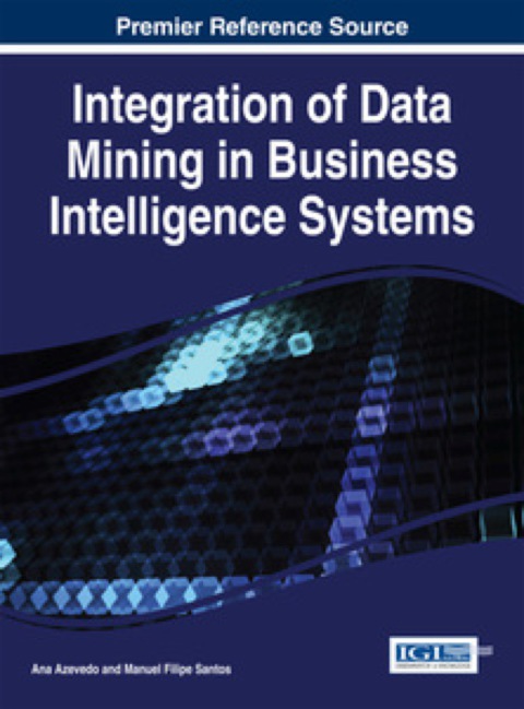 Cover image for book Integration of Data Mining in Business Intelligence Systems