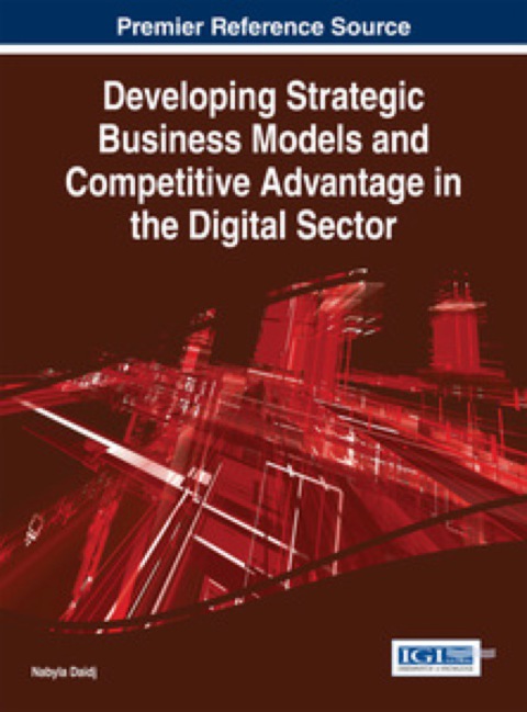 Cover image for book Developing Strategic Business Models and Competitive Advantage in the Digital Sector