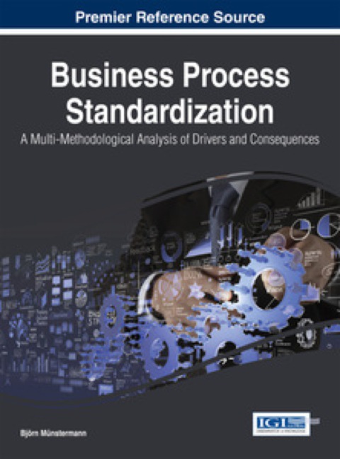 Cover image for book Business Process Standardization: A Multi-Methodological Analysis of Drivers and Consequences