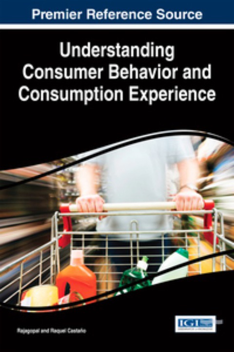 Cover image for book Understanding Consumer Behavior and Consumption Experience