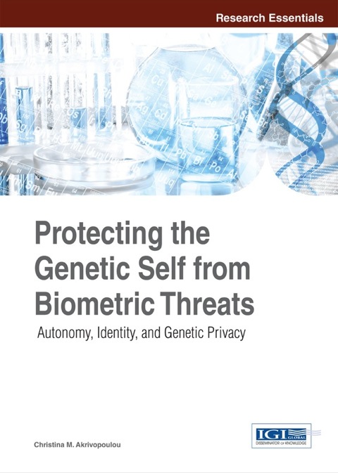 Cover image for book Protecting the Genetic Self from Biometric Threats: Autonomy, Identity, and Genetic Privacy