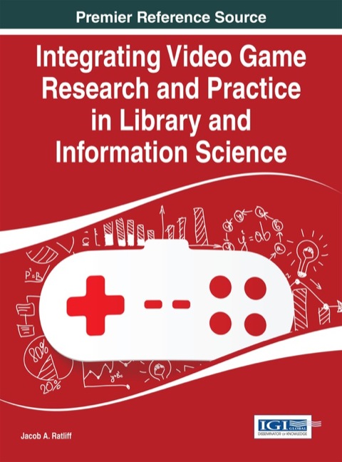 Cover image for book Integrating Video Game Research and Practice in Library and Information Science