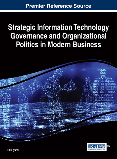Cover image for book Strategic Information Technology Governance and Organizational Politics in Modern Business