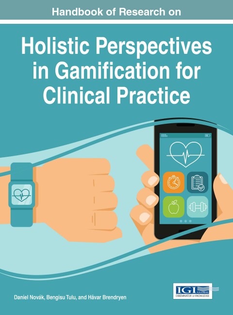 Cover image for book Handbook of Research on Holistic Perspectives in Gamification for Clinical Practice