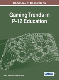 Cover image: Handbook of Research on Gaming Trends in P-12 Education 9781466696297