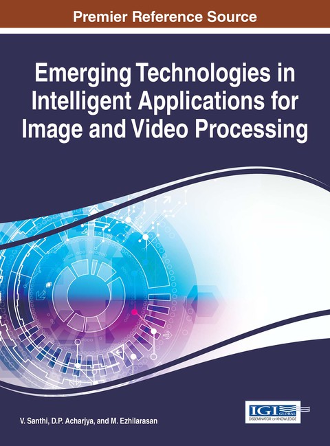 Cover image for book Emerging Technologies in Intelligent Applications for Image and Video Processing