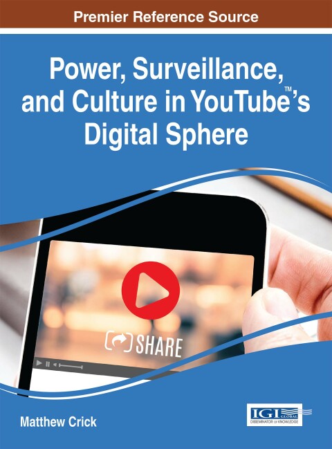 Cover image for book Power, Surveillance, and Culture in YouTube™'s Digital Sphere