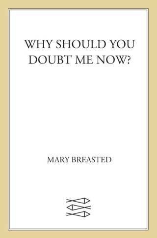 Why Should You Doubt Me Now?