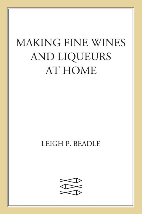 Cover image for book Making Fine Wines & Liqueurs at Home