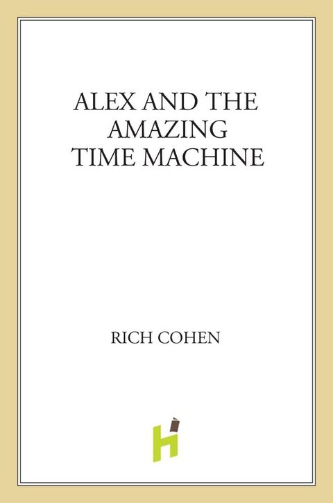 Cover image for book Alex and the Amazing Time Machine