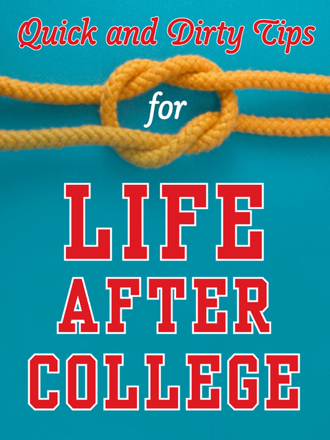 Cover image for book Quick and Dirty Tips for Life After College