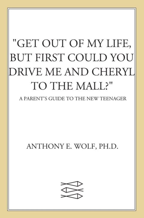 Cover image for book Get Out of My Life, But First Could You Drive Me & Cheryl to the Mall?