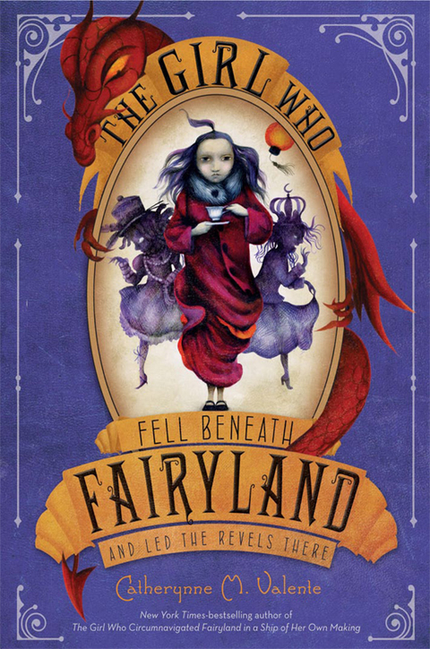 Cover image for book The Girl Who Fell Beneath Fairyland and Led the Revels There