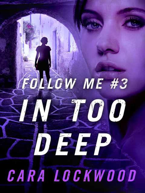 Cover image for book Follow Me #3: In Too Deep