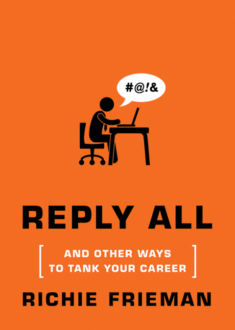 Cover image for book REPLY ALL...and Other Ways to Tank Your Career