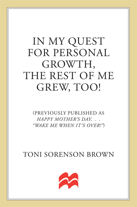 Cover image for book In My Quest for Personal Growth, the Rest of Me Grew Too!