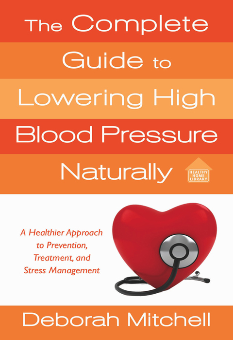 Cover image for book The Complete Guide to Lowering High Blood Pressure Naturally