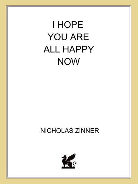 Cover image for book I Hope You Are All Happy Now