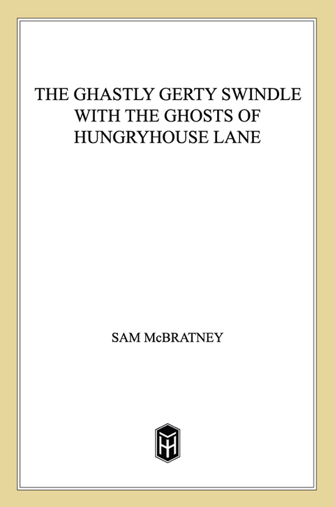 Cover image for book The Ghastly Gerty Swindle With the Ghosts of Hungryhouse Lane
