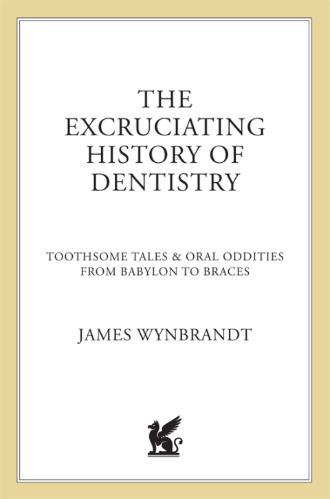 Cover image for book The Excruciating History of Dentistry