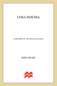 Cosa Nostra: A History of the Sicilian Mafia: Dickie, John