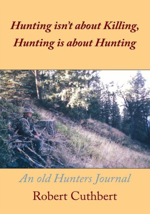 Cover image for book Hunting Isn’T About Killing, Hunting Is About Hunting