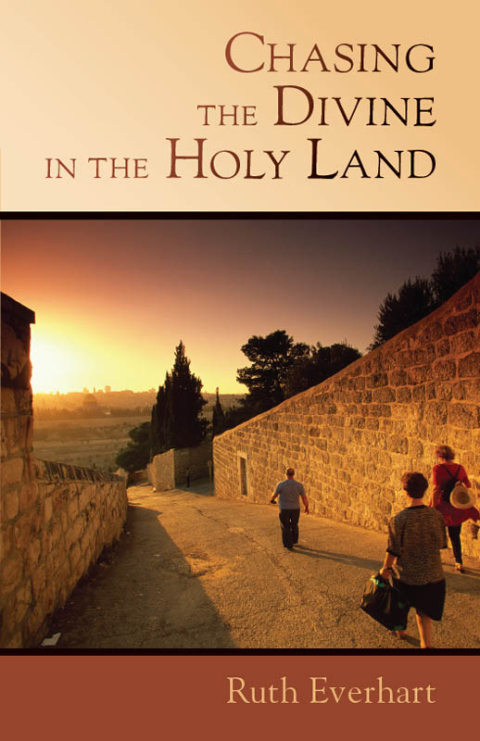 Cover image for book Chasing the Divine in the Holy Land